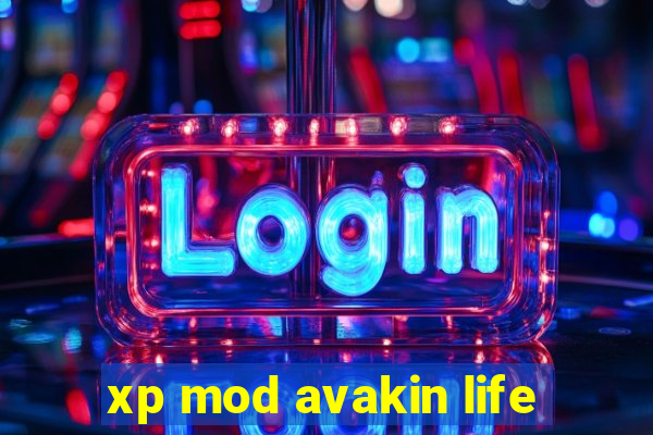 xp mod avakin life